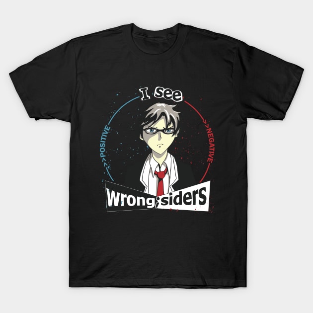 I See Wrong-Siders T-Shirt by BlondeFury